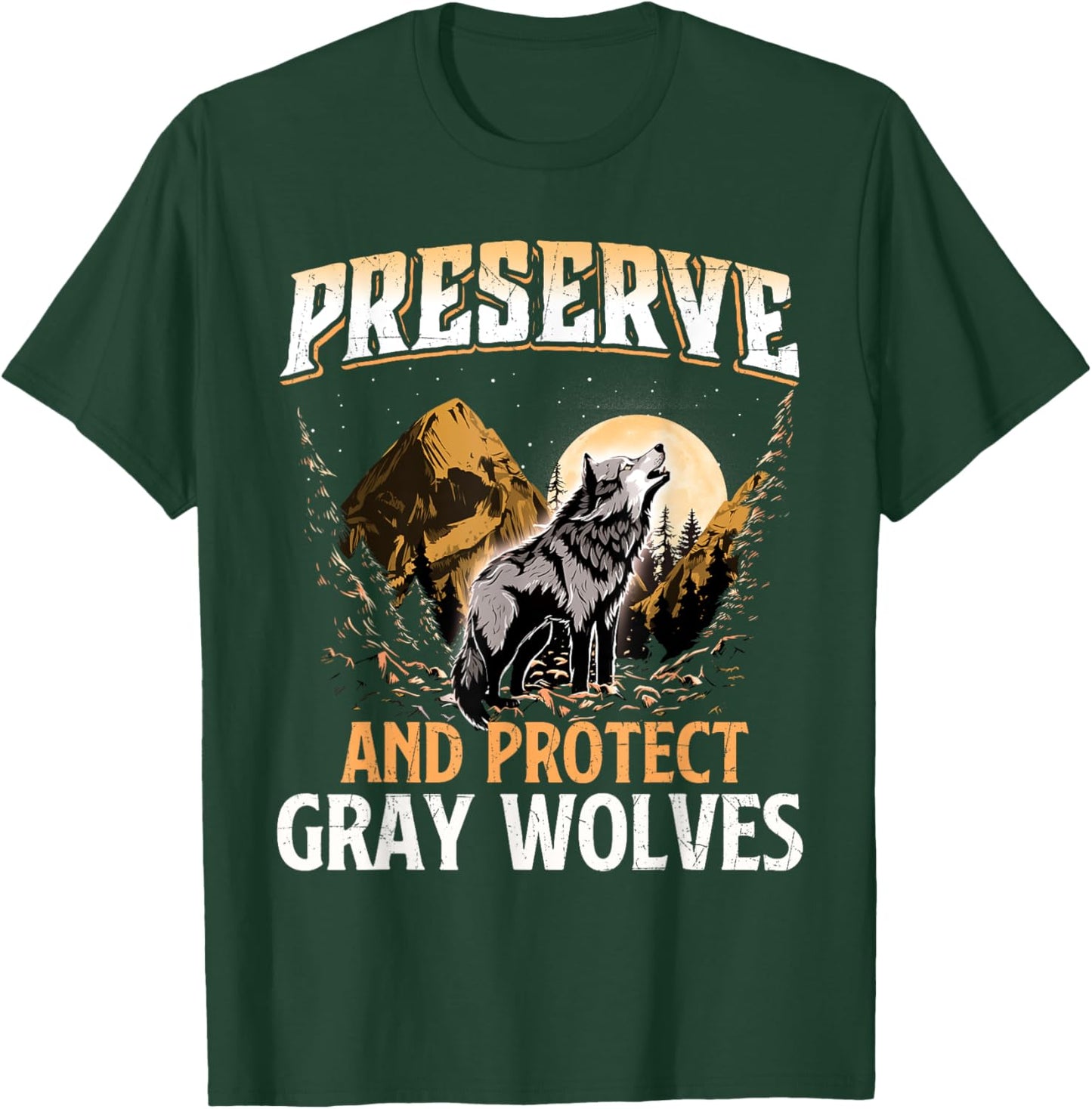 Preserve And Protect Gray Wolves - Wildlife Animal Lover T-Shirt - T-Shirt | Forest