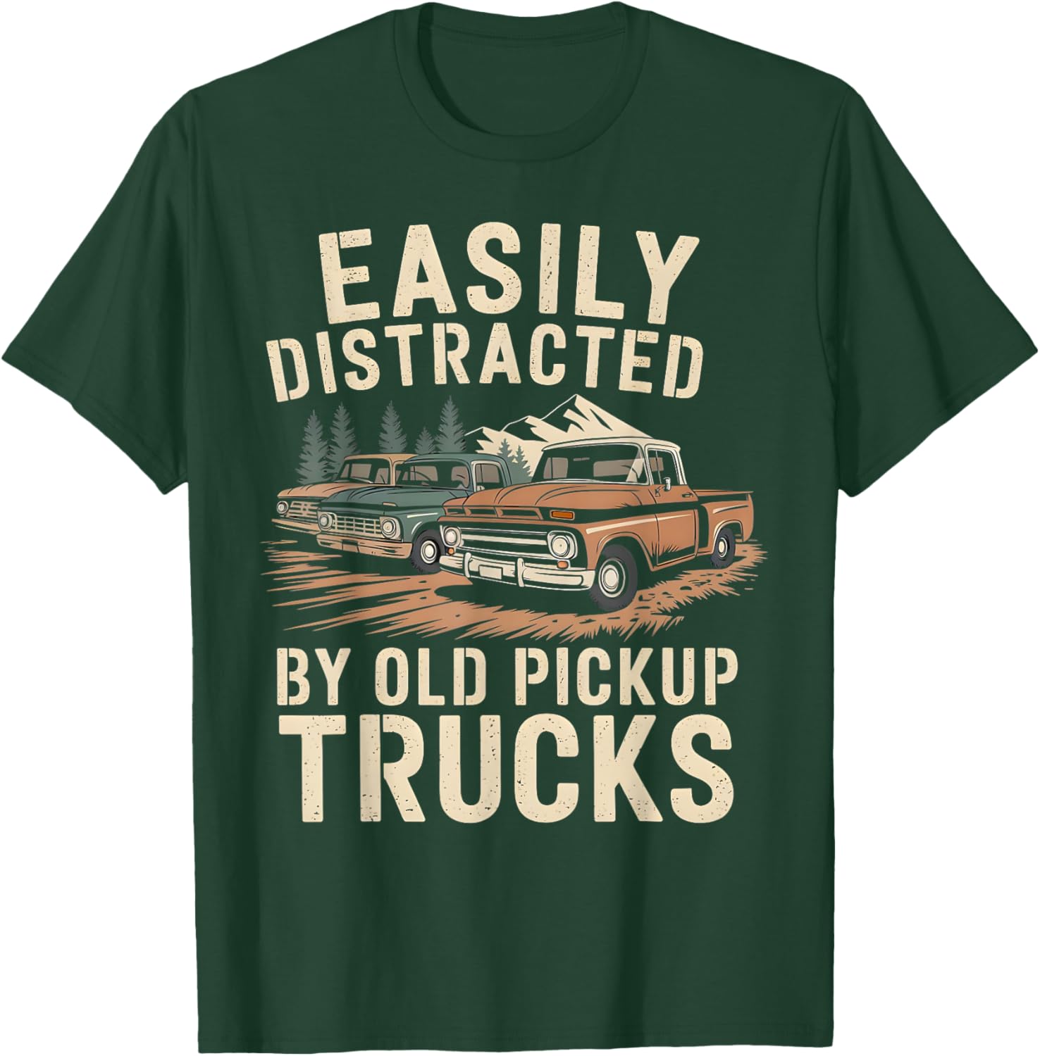 Easily Distracted By Old Pickup Trucks T-Shirt - T-Shirt | Forest