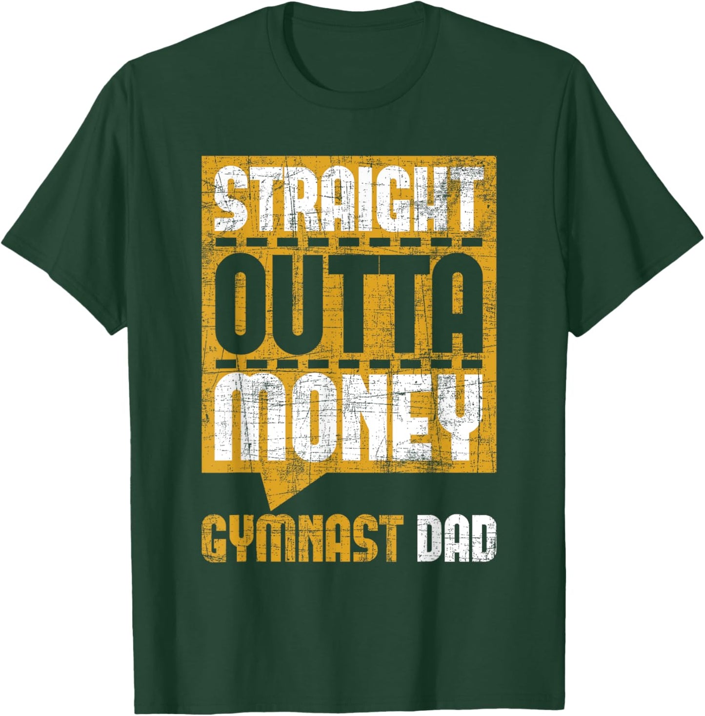 Straight Outta Money Gymnast Dad - Gymnastics Lover T-Shirt - T-Shirt | Forest