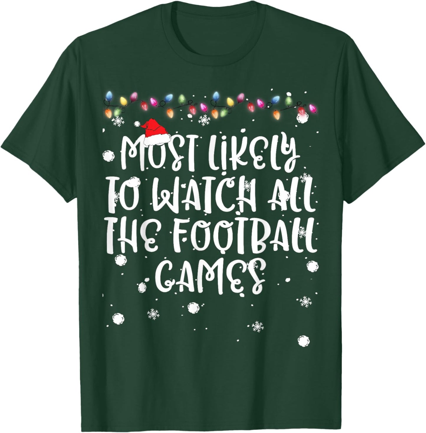 Most Likely To Watch Football Game Christmas Family Matching T-Shirt - T-Shirt | Forest