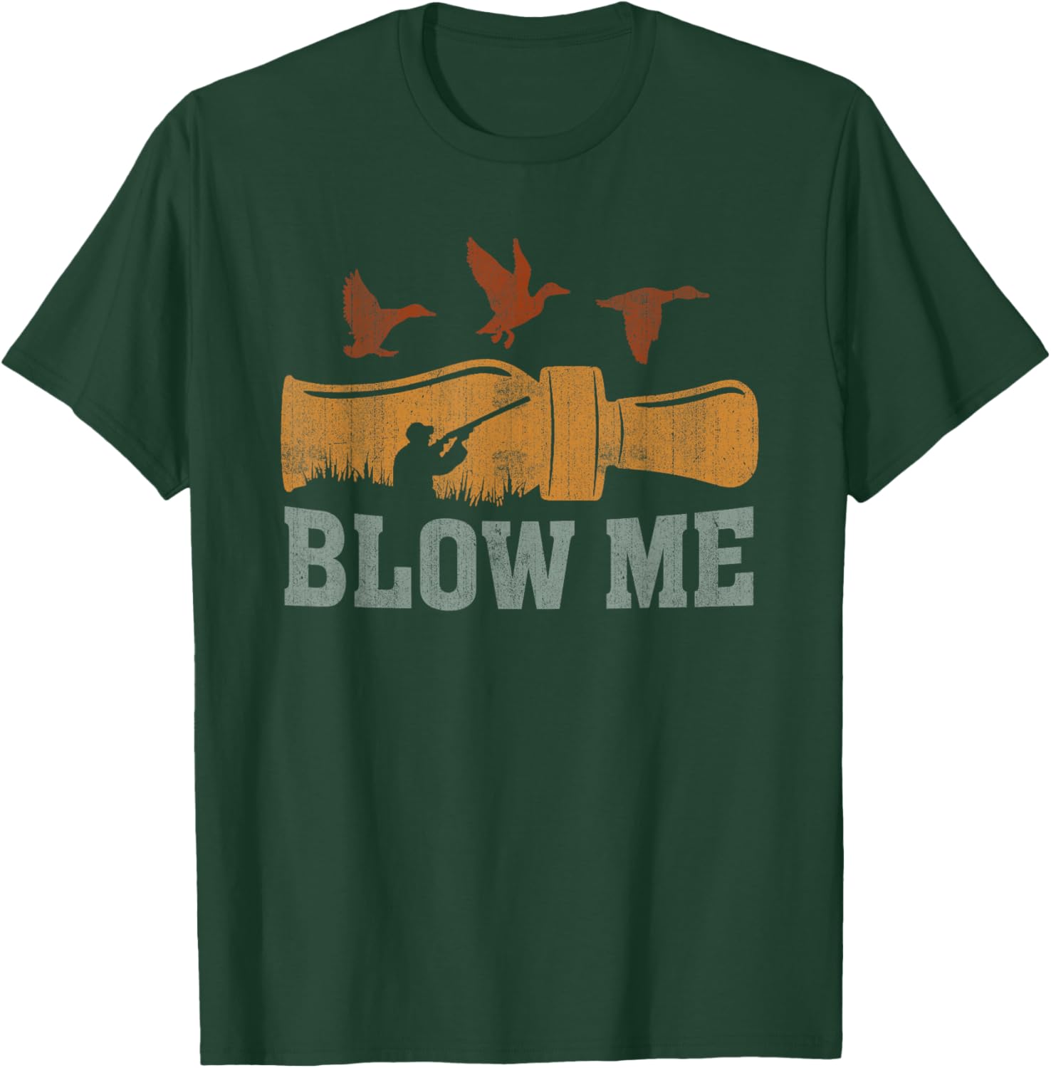 Blow Me Duck Call Waterfowl Hunter Funny Duck Hunting T-Shirt - T-Shirt | Forest