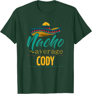 Nacho Average Cody Gift Funny Cinco De Mayo Sombrero T-Shirt - T-Shirt | Forest