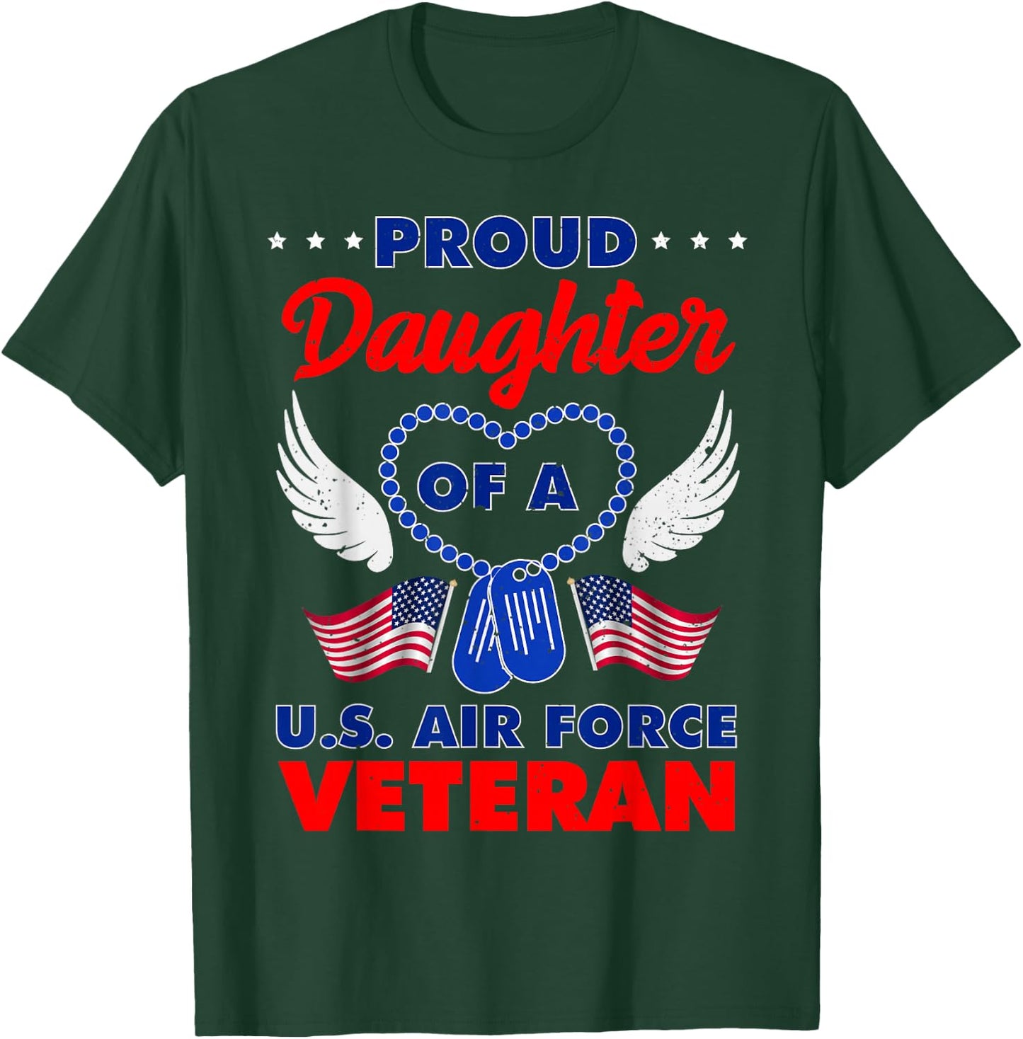 Proud Daughter of A U.S. Air Force Veteran T-Shirt - T-Shirt | Forest