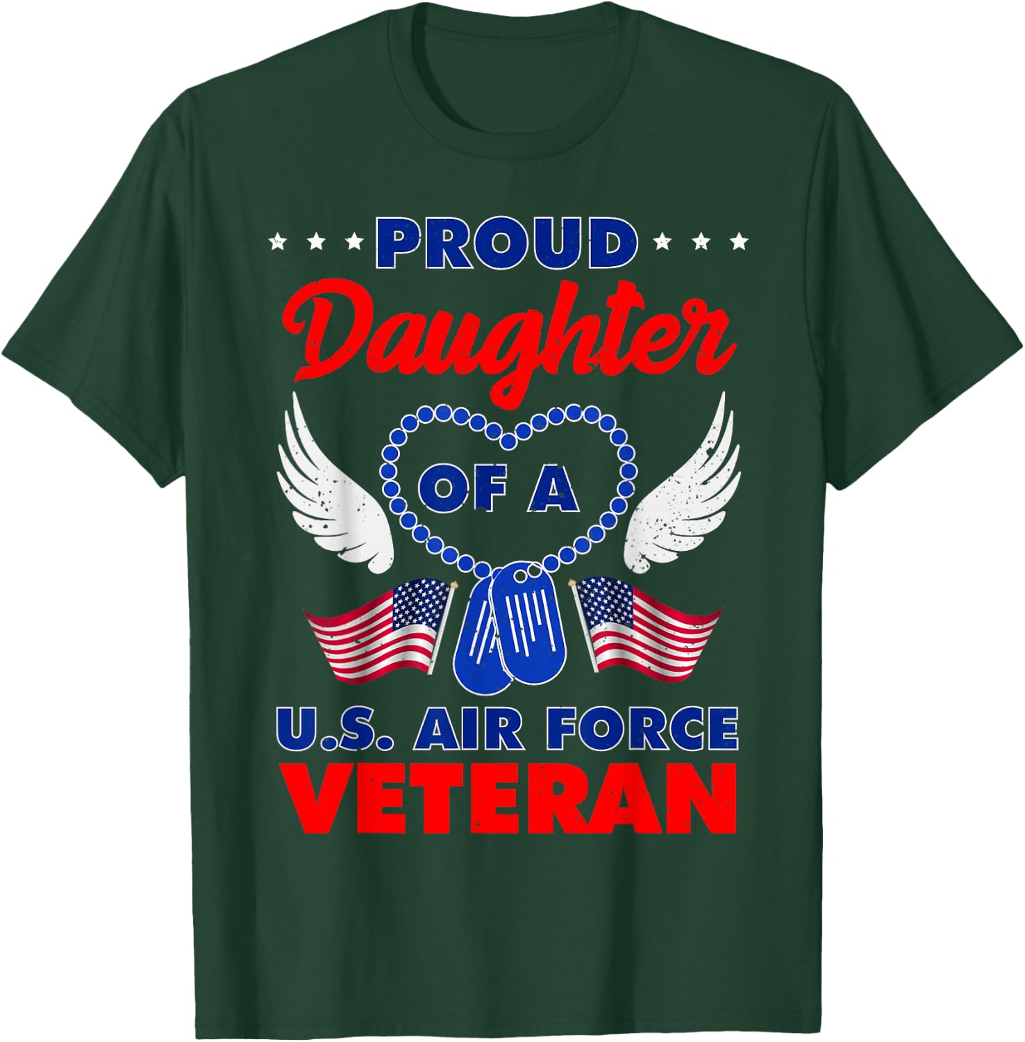 Proud Daughter of A U.S. Air Force Veteran T-Shirt - T-Shirt | Forest