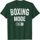 Boxing Mode On Funny Boxer Gift Fighter Coach Training T-Shirt - T-Shirt | Forest
