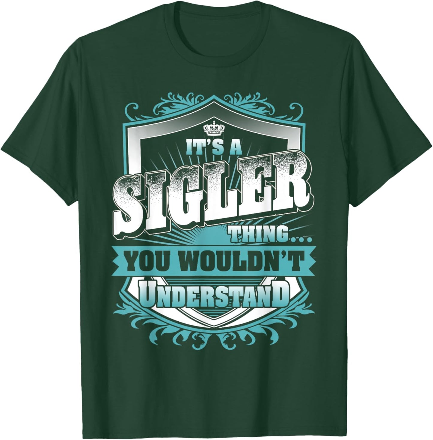 It's A SIGLER Thing You Wouldn't Understand Name Vintage T-Shirt - T-Shirt | Forest