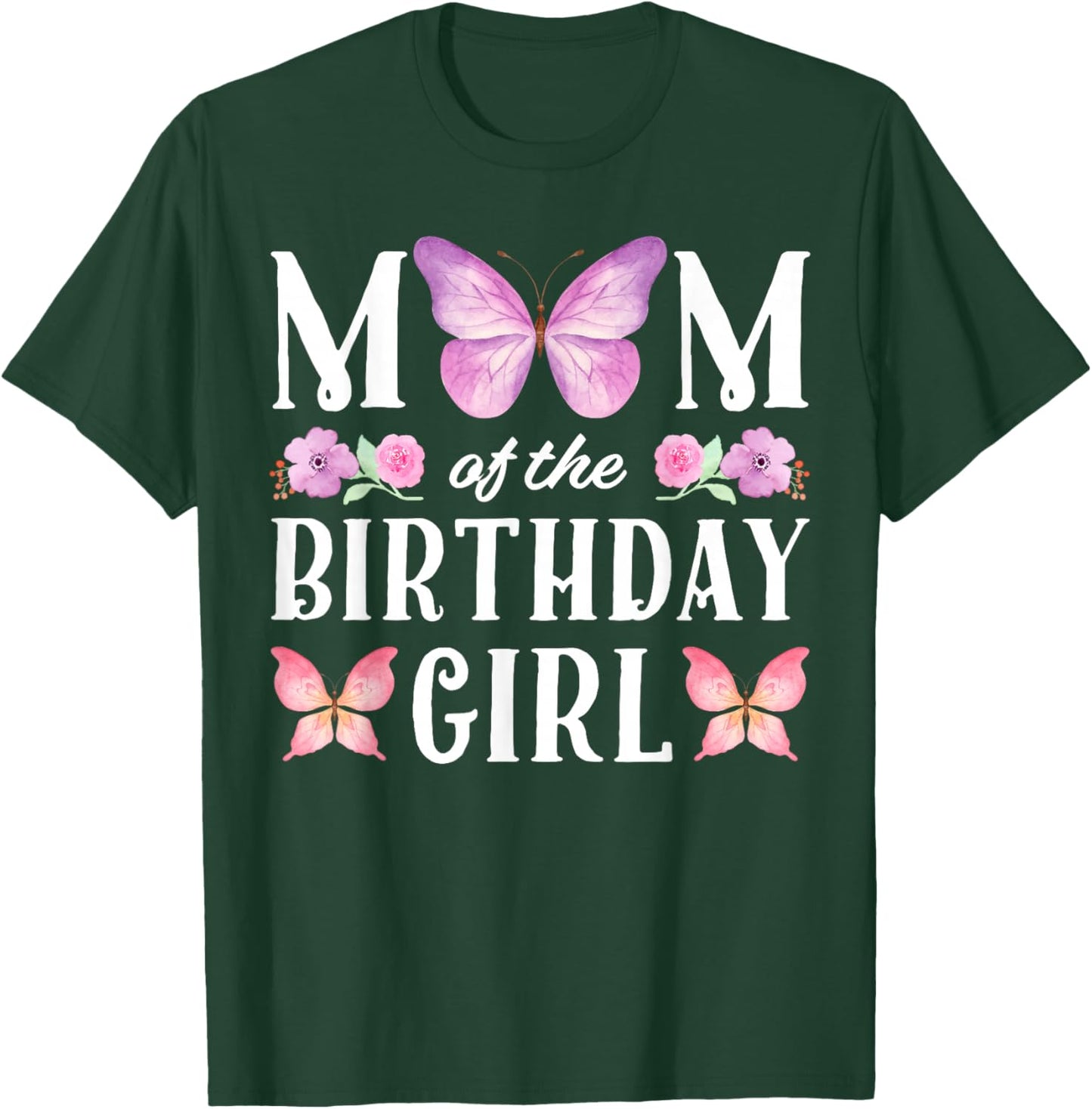 Butterfly Mom Of The Birthday Girl Floral Family Matching T-Shirt - T-Shirt | Forest