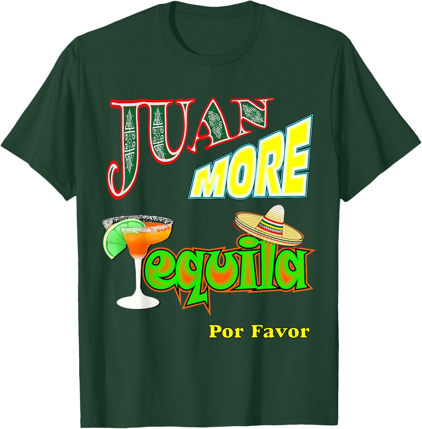 Funny Tequila Mexican Cinco De Mayo Juan More Men Women T-Shirt - T-Shirt | Forest