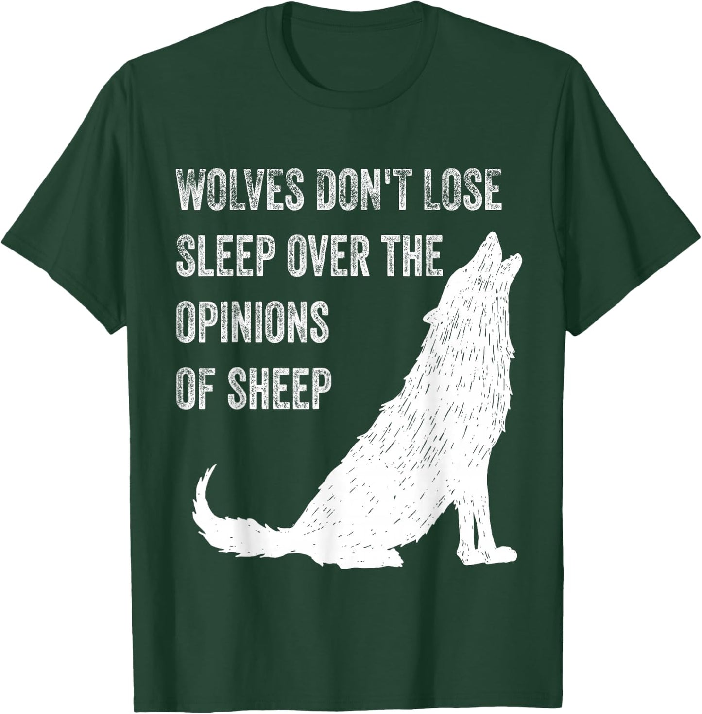 Wolves Don't Lose Sleep Over the Opinions of Sheep ,Wolf T-Shirt - T-Shirt | Forest
