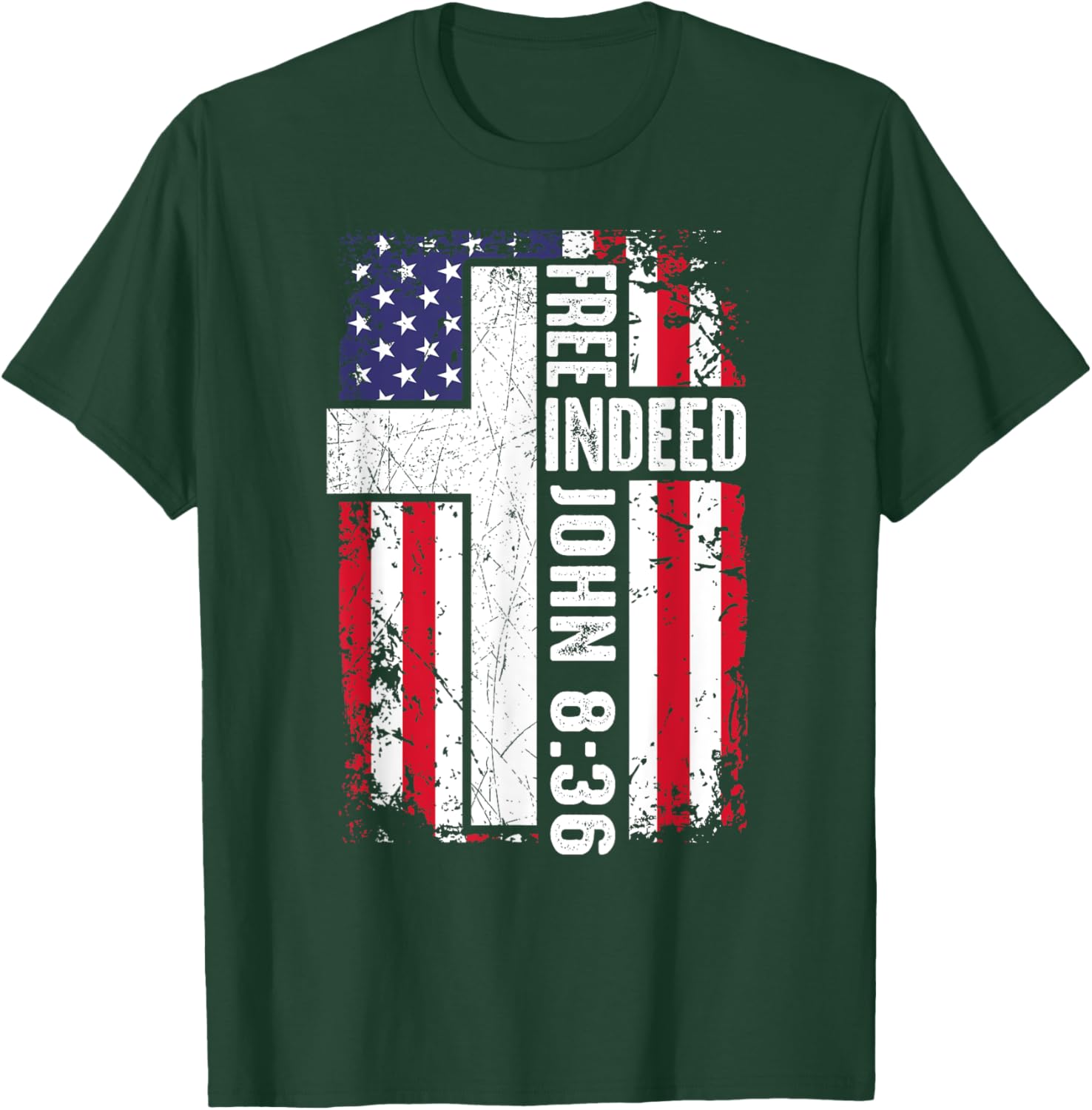 Free Indeed Christian 4th July Jesus Dad Women Men Patriotic T-Shirt - T-Shirt | Forest