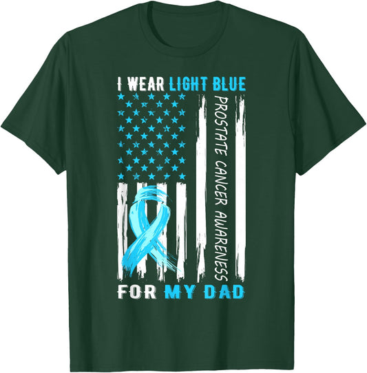 I Wear Light Blue For My Dad Prostate Cancer Awareness T-Shirt - T-Shirt | Forest