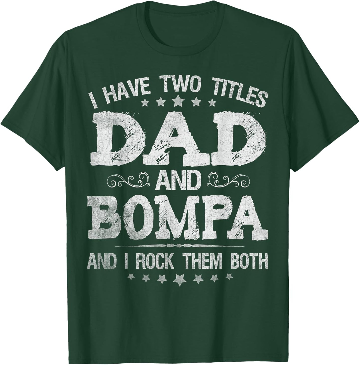 I Have Two Titles Dad And Bompa Funny Father's Day Gift T-Shirt - T-Shirt | Forest