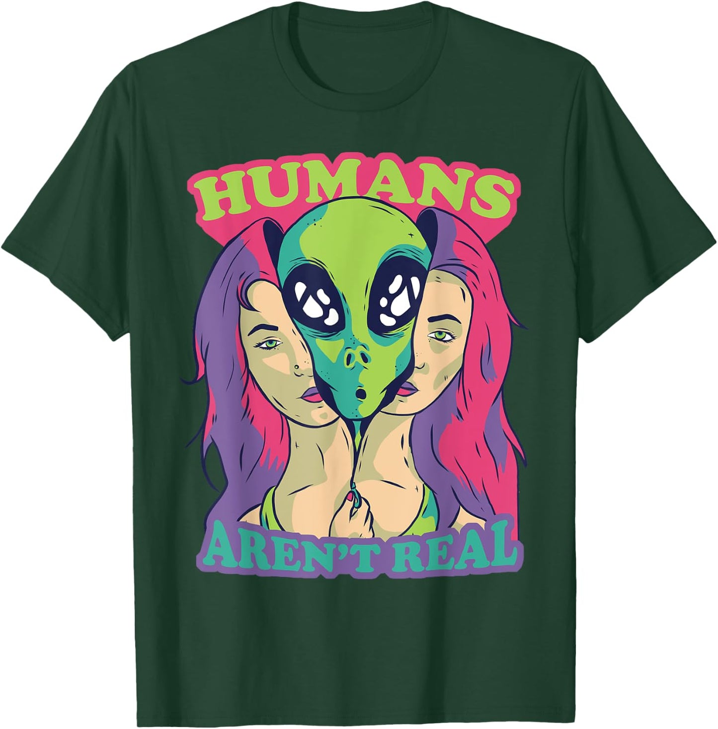 Humans Aren't Real - Funny Comic Style Alien Outer Space T-Shirt - T-Shirt | Forest