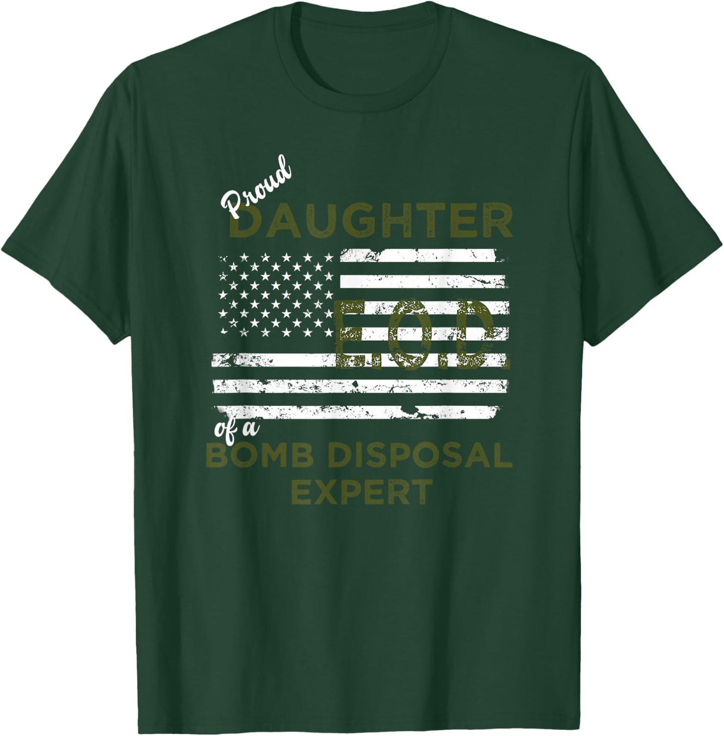Proud Daughter of a Bomb Disposal Expert EOD Flag T-Shirt - T-Shirt | Forest