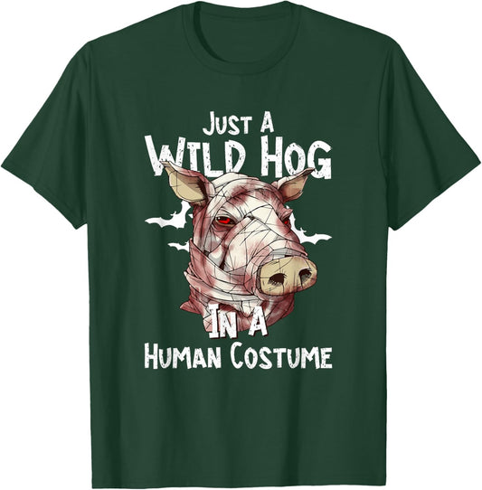 Just A Wild Hog In A Human Costume - Boar Hog Hunting T-Shirt - T-Shirt | Forest