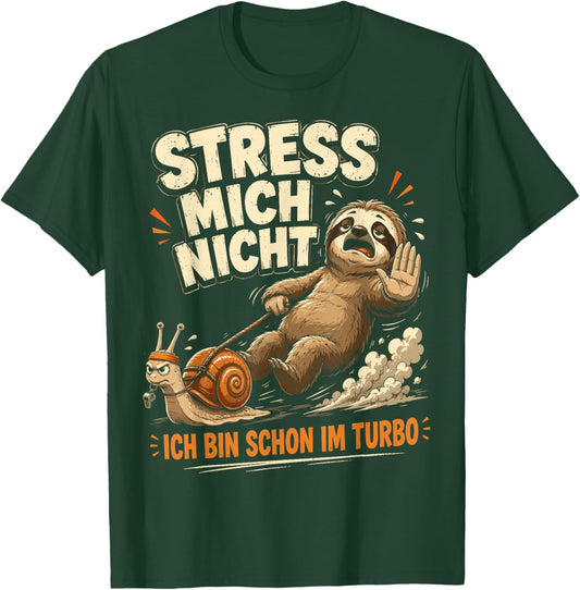 Faultier Nicht hetzen Lustiger Humor Spruch Sarkasmus Ironie T-Shirt - T-Shirt | Forest