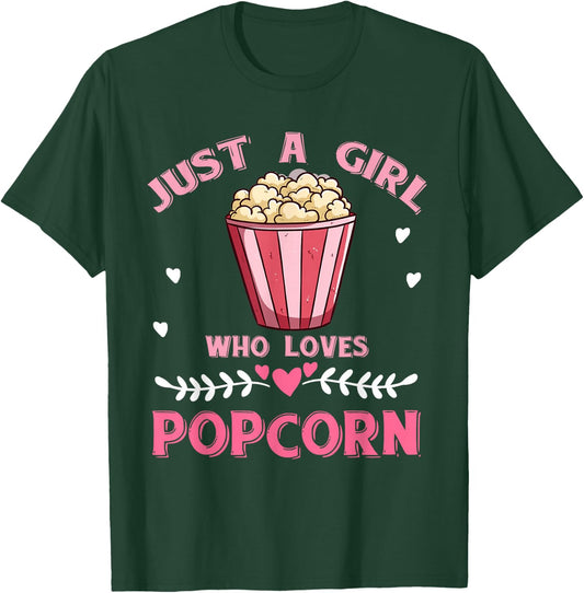Just A Girl Who Loves Popcorn T-Shirt - T-Shirt | Forest