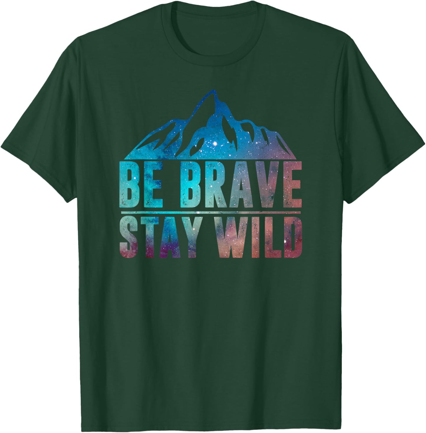 BE BRAVE STAY WILD Hiking Camping Wilderness Nature Lover T-Shirt - T-Shirt | Forest
