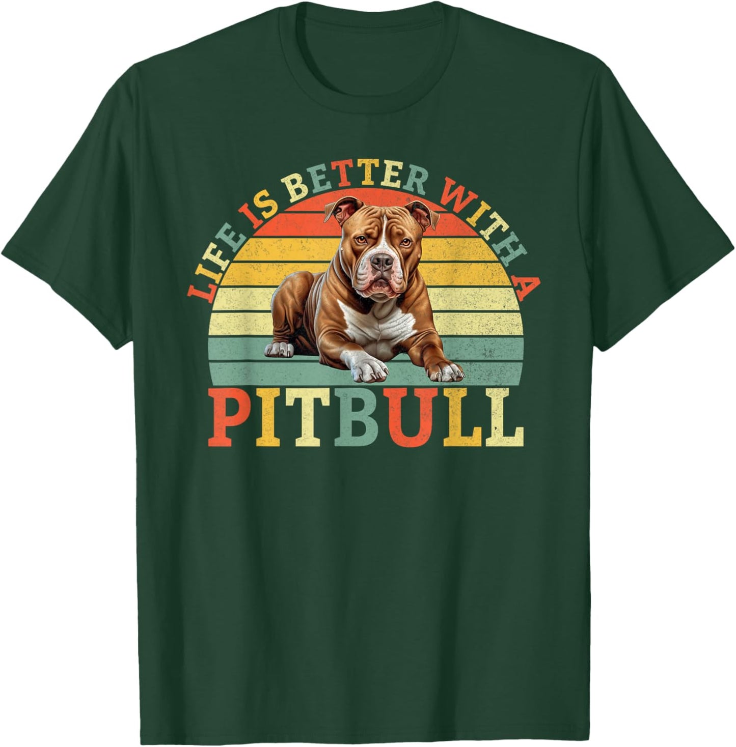 Life is better with a Pitbull T-Shirt - T-Shirt | Forest