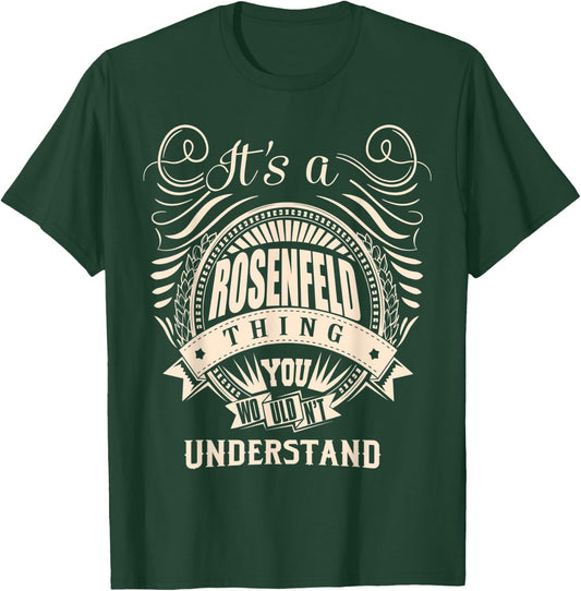It's a ROSENFELD thing you wouldn't understand Gifts T-Shirt - T-Shirt | Forest