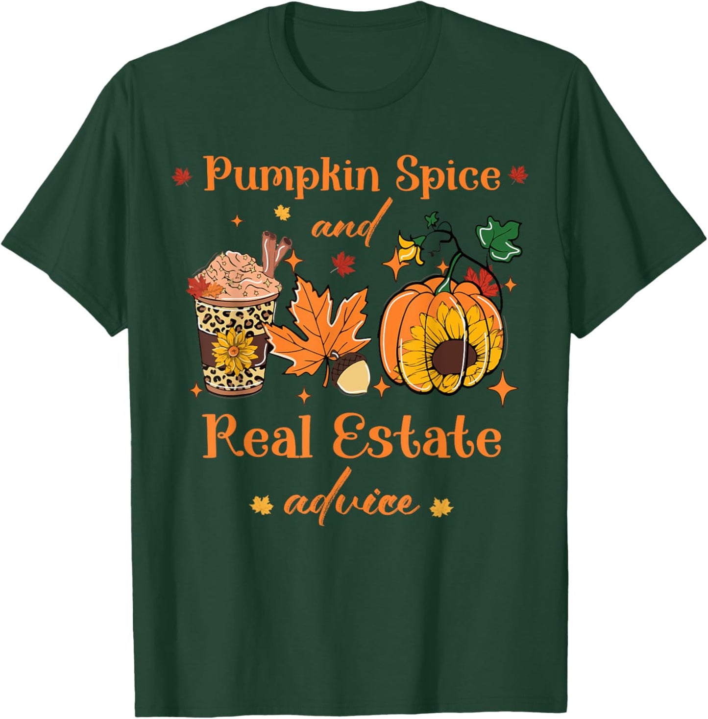 Pumpkin Spice And Real Estate Advice autumn Real Estate fall T-Shirt - T-Shirt | Forest