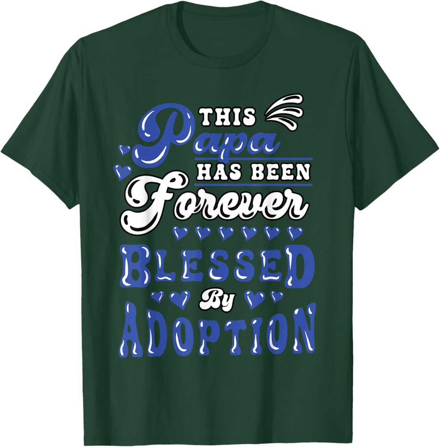 Adoption Day Papa Forever Blessed Adoptive Dad Daddy T-Shirt - T-Shirt | Forest