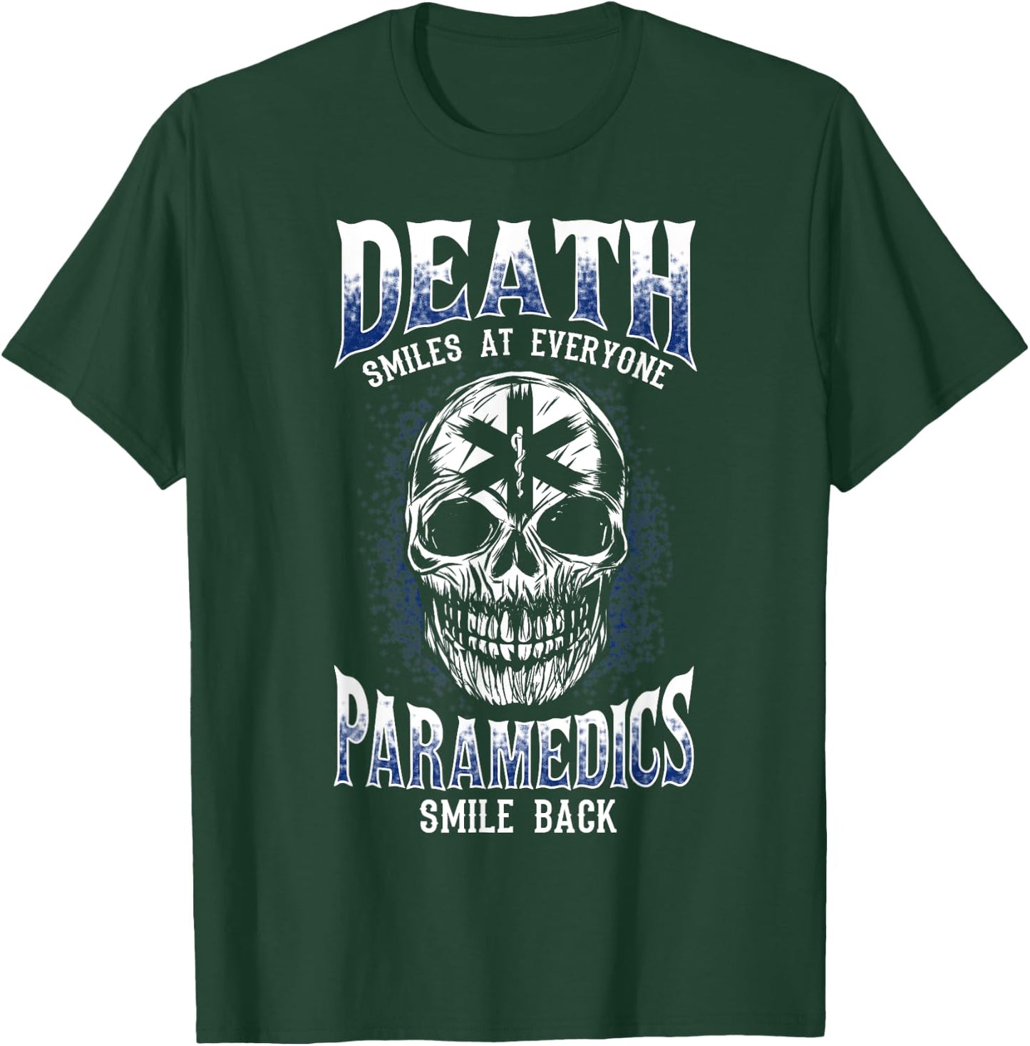 Paramedics smile - funny Paramedics EMT EMS ambulance gift T-Shirt - T-Shirt | Forest