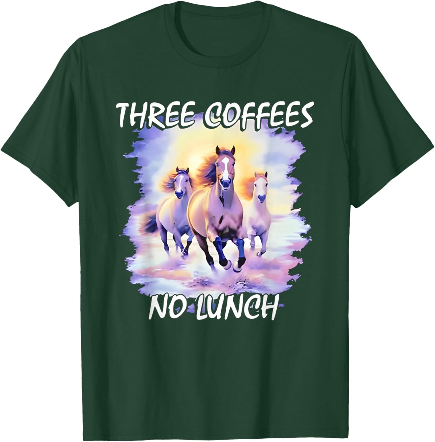 Three Coffees No Lunch Horses T-Shirt - T-Shirt | Forest