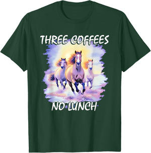 Three Coffees No Lunch Horses T-Shirt - T-Shirt | Forest