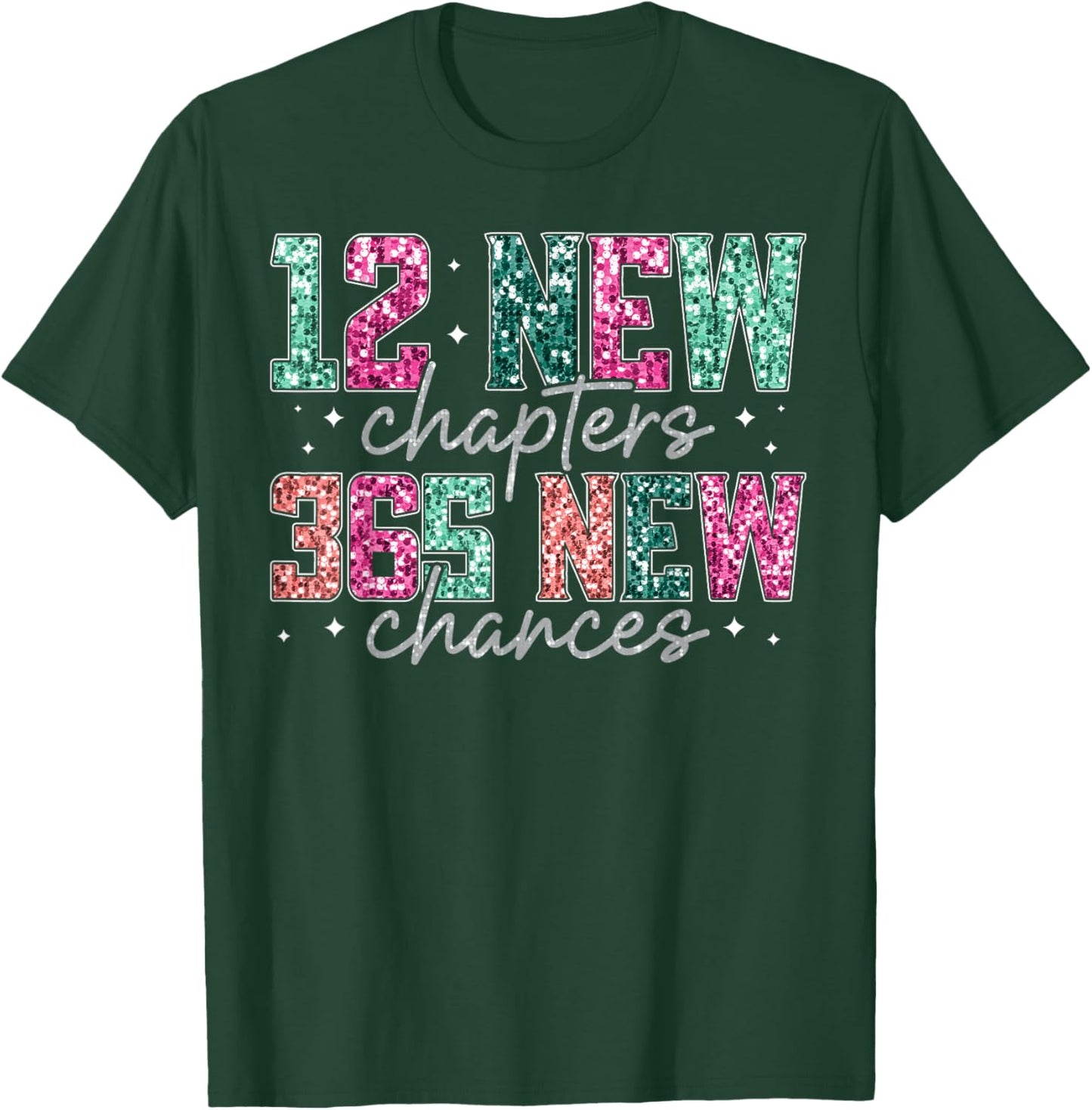 Happy New Year 2026 12 New Chapters 365 New Chances NYE T-Shirt - T-Shirt | Forest
