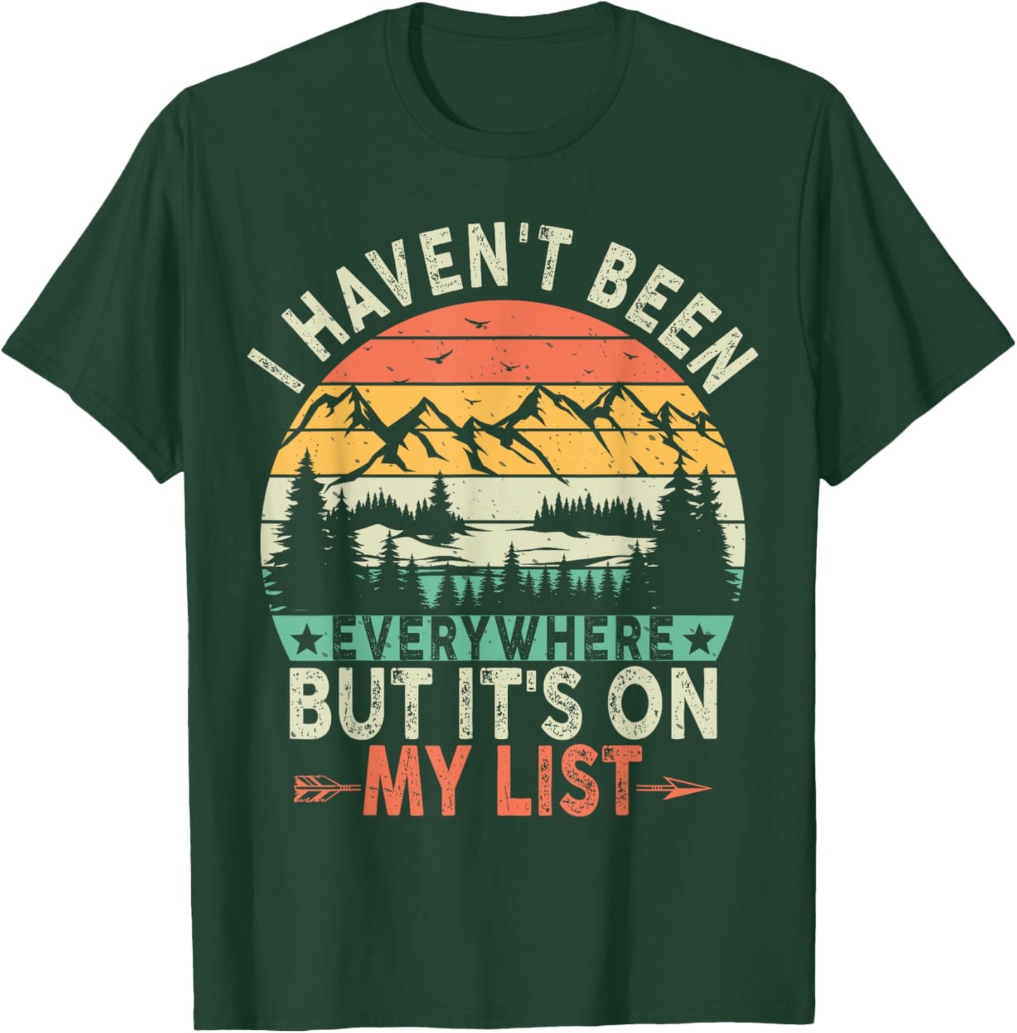 I Haven't Been Everywhere But It's On My List For Traveler T-Shirt - T-Shirt | Forest