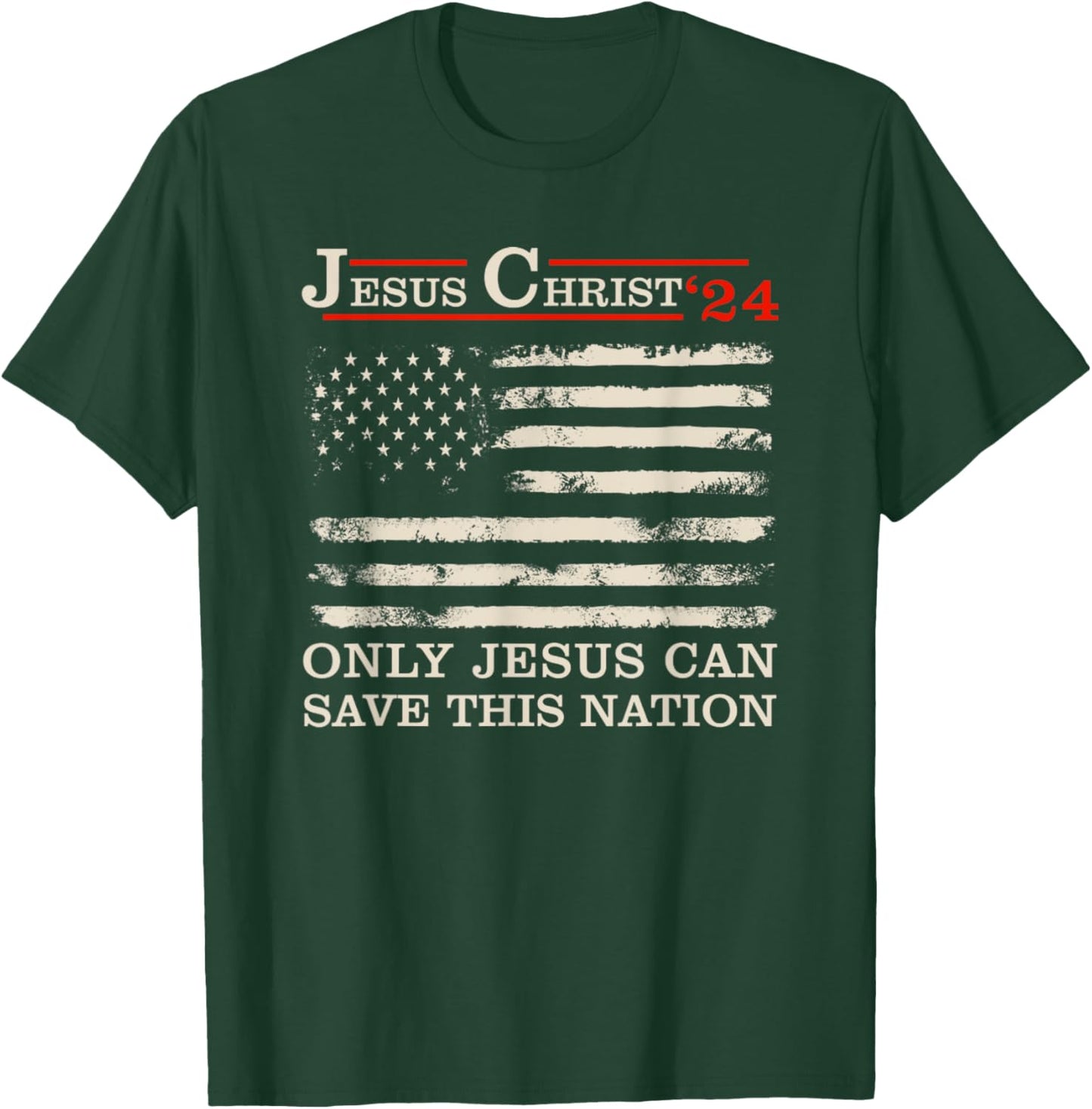 Funny Jesus Christ 24 Only Jesus Can Save This Nation T-Shirt - T-Shirt | Forest