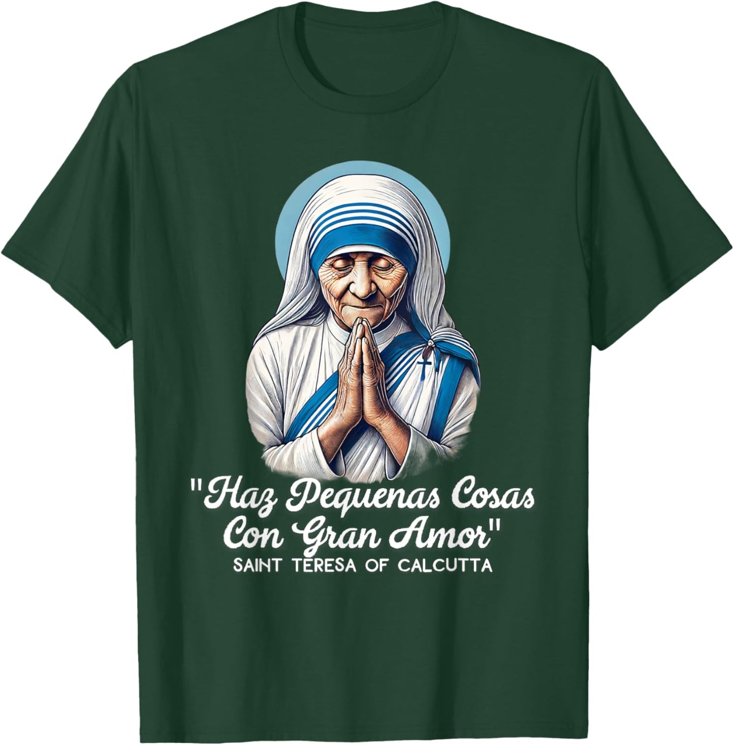Saint Teresa Of Calcutta Catholic Quotes T-Shirt - T-Shirt | Forest