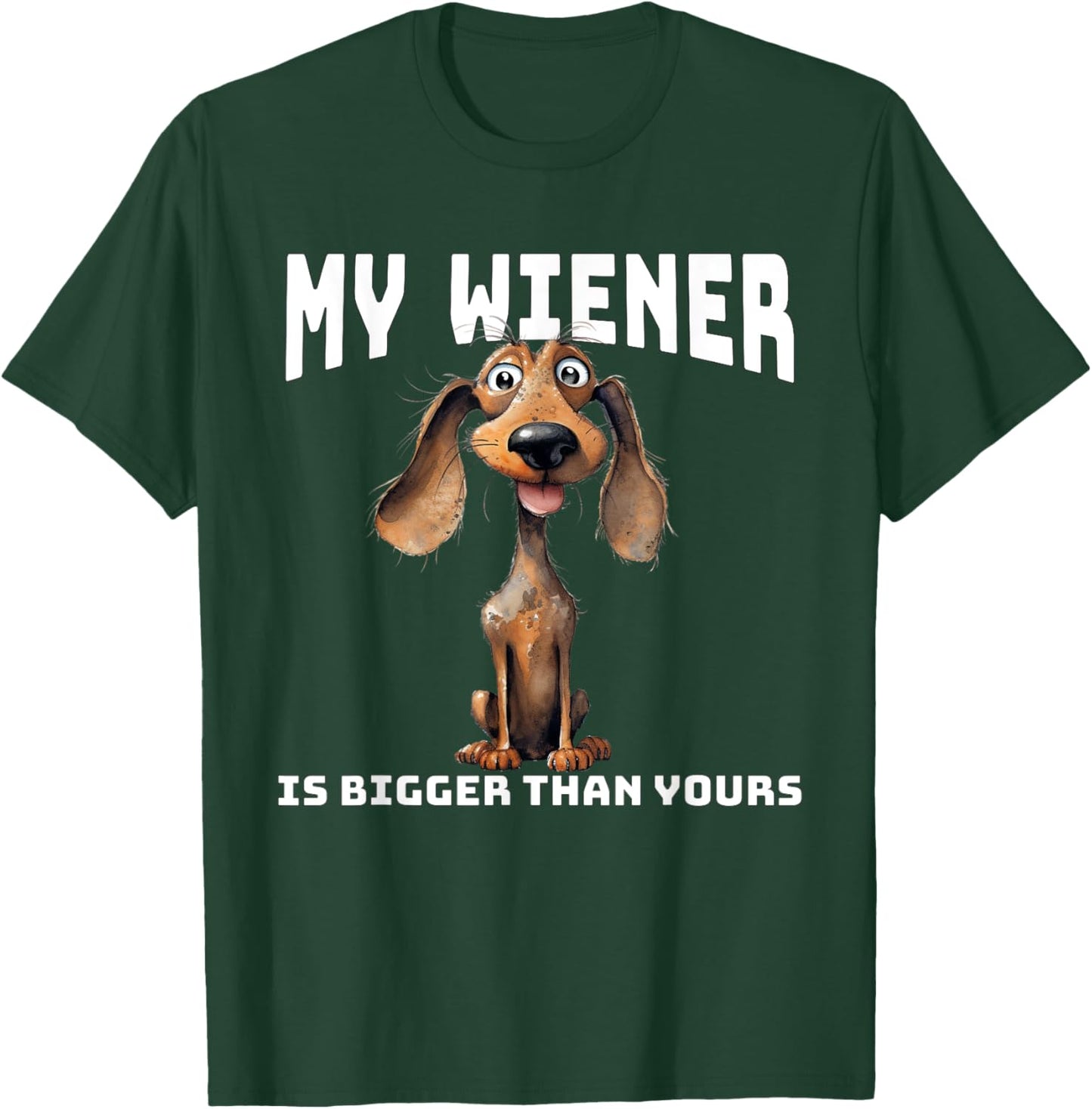 Funny Cartoon Dachshund My Wiener Is Bigger Than Yours T-Shirt - T-Shirt | Forest