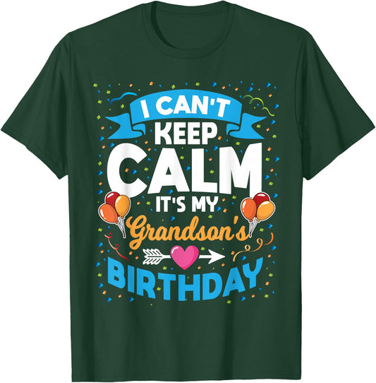 I Can't Keep Calm It's My Grandson Birthday T-Shirt - T-Shirt | Forest
