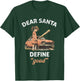 Retro Dear Santa Define Good Funny Christmas Sarcastic Women T-Shirt - T-Shirt | Forest