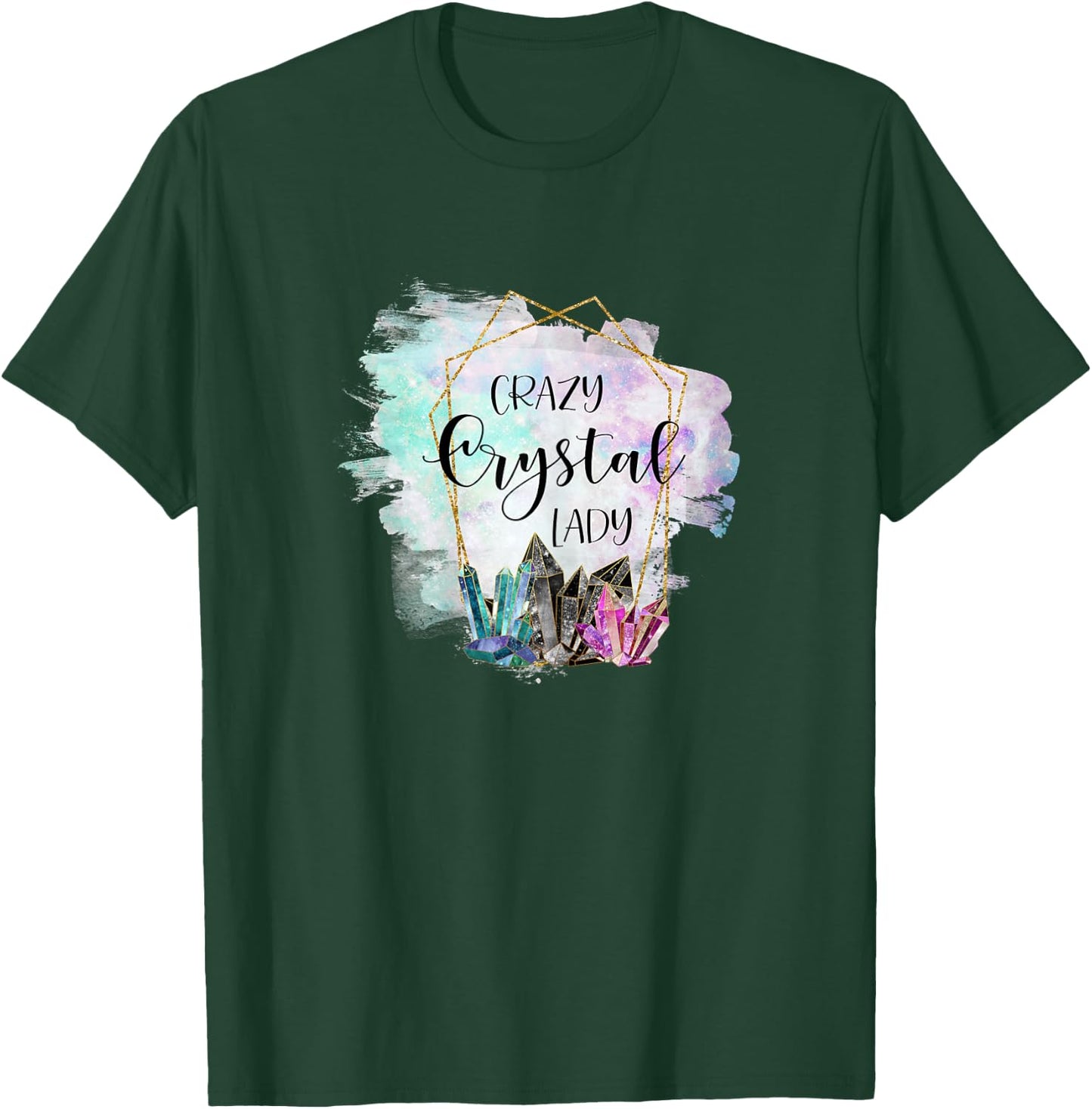 Crazy Crystal Lady - Healing Stones Esotericism Gems Chakra T-Shirt - T-Shirt | Forest