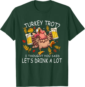 Turkey Trot Let's Drink a Lot 5k Run Beer Thanksgiving Day T-Shirt - T-Shirt | Forest