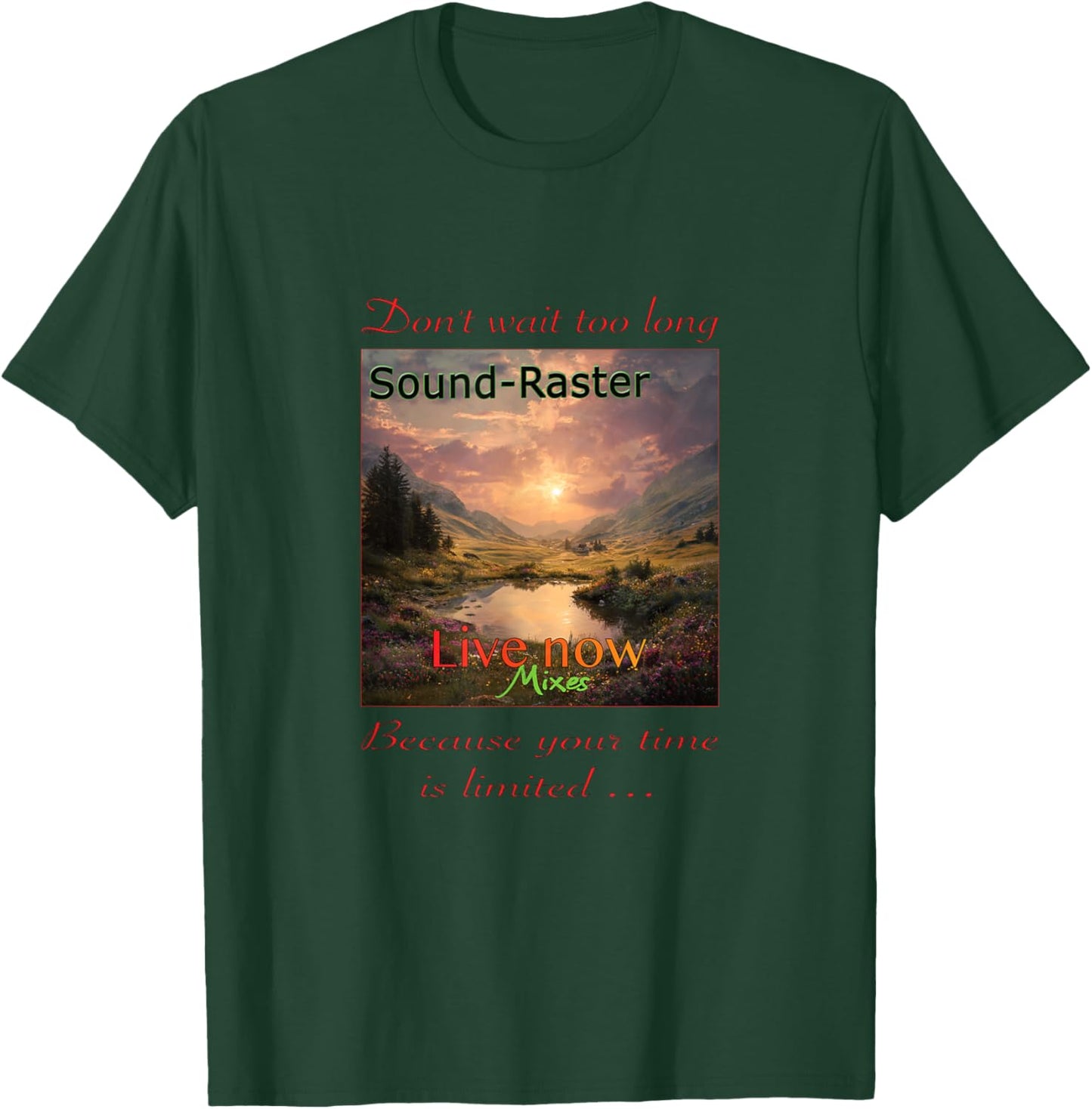 Live Now T-Shirt - T-Shirt | Forest