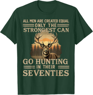 Only The Best Can Still Go Hunting In Their Seventies T-Shirt - T-Shirt | Forest