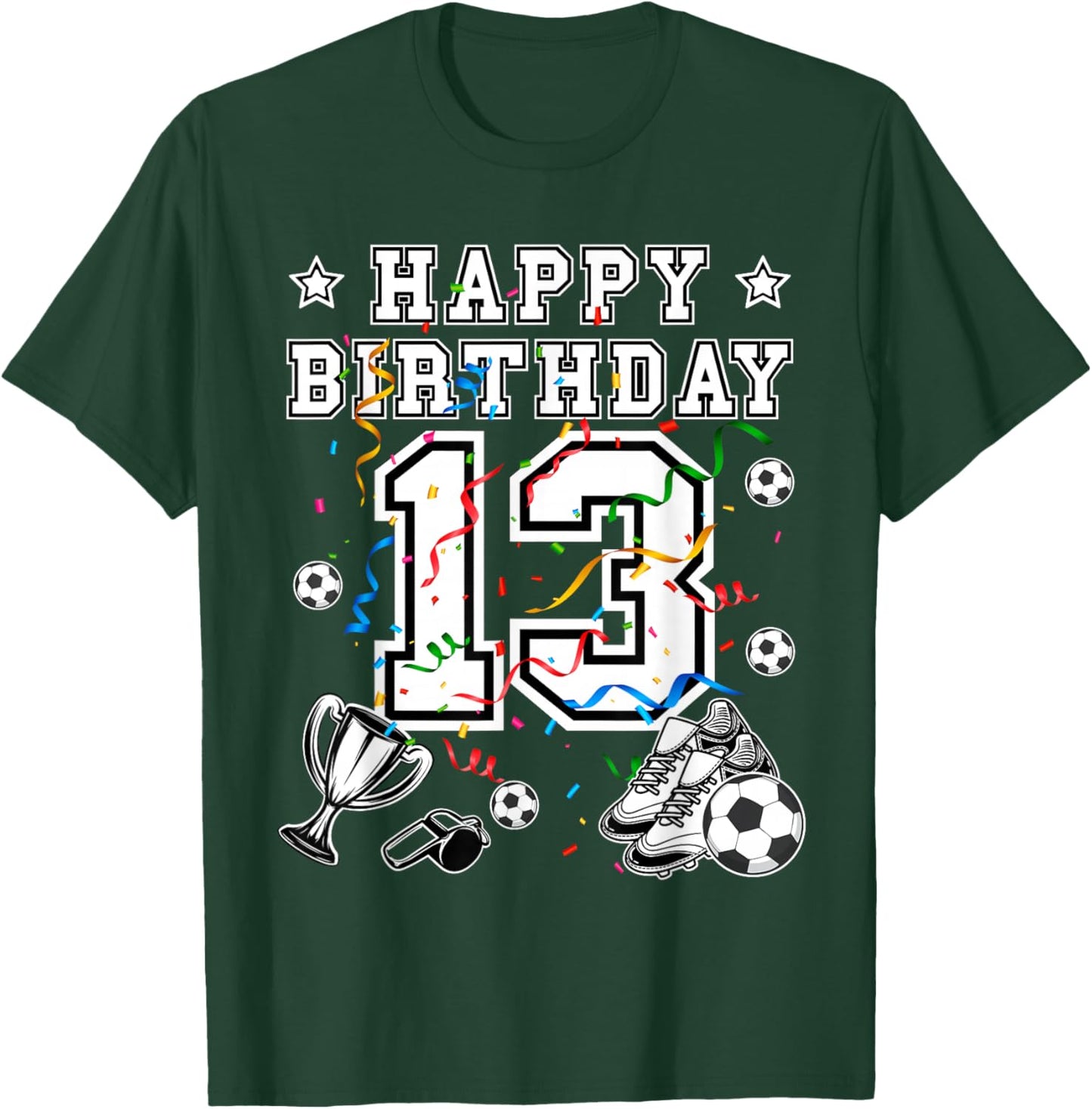 Soccer Birthday 13 Years Soccer Jersey Soccerball Soccershoe T-Shirt - T-Shirt | Forest