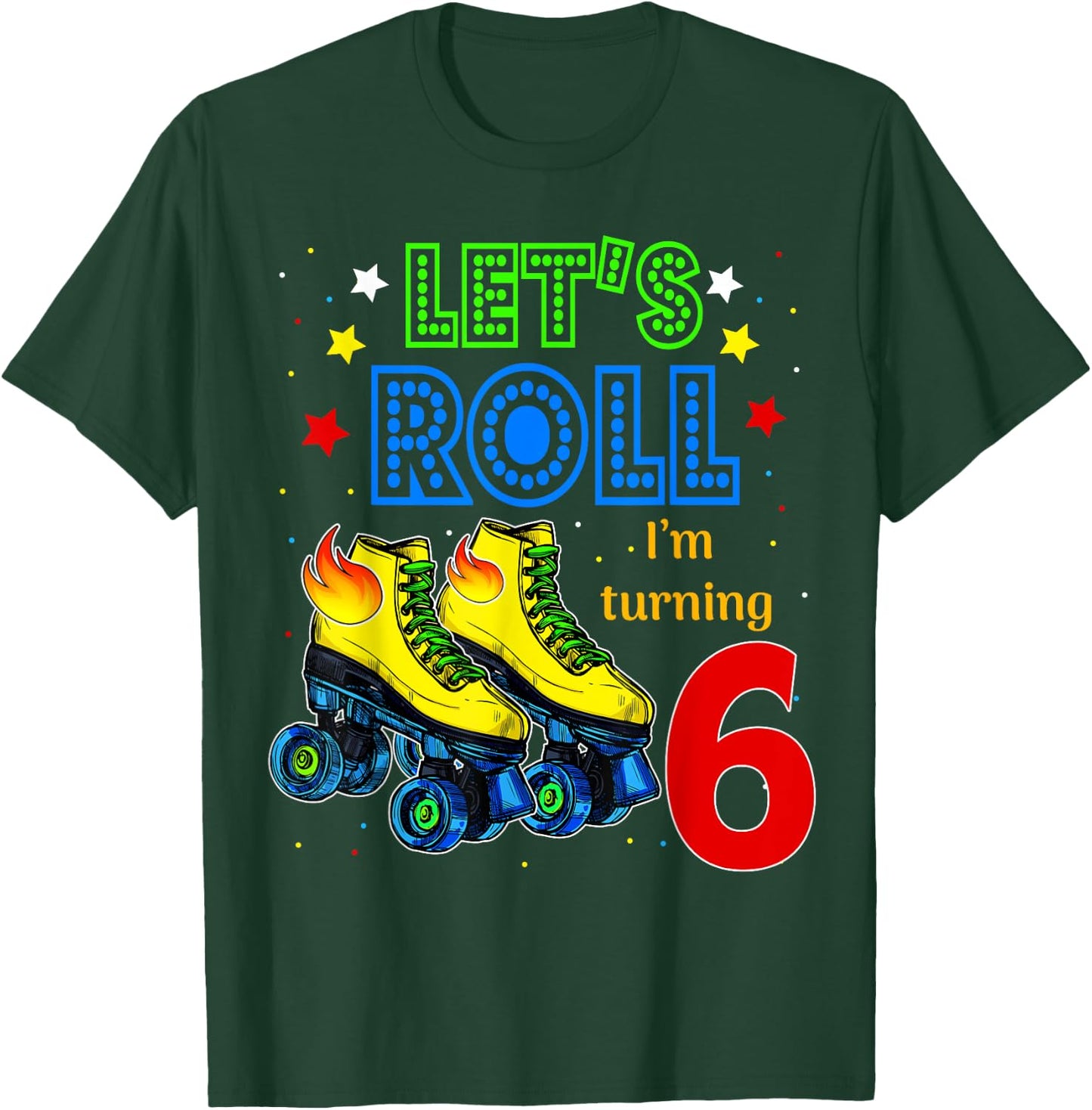 Rolling Into 6 years Let's Roll I'm Turning 6 Roller Skate T-Shirt - T-Shirt | Forest