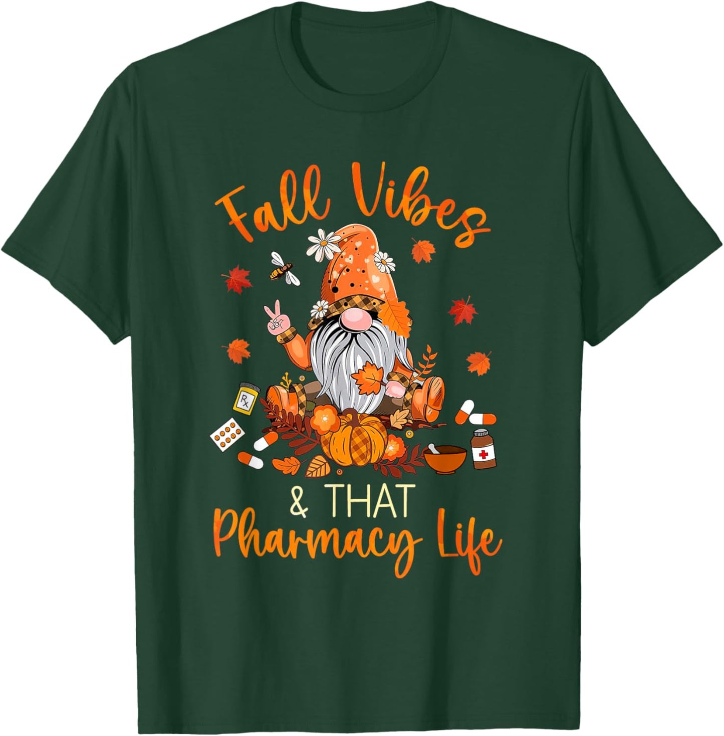 Fall Vibes & That Pharmacy Life Autumn Gnome Pumpkin Season T-Shirt - T-Shirt | Forest