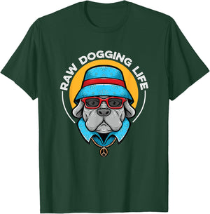 Raw Dogging Life T-Shirt - T-Shirt | Forest