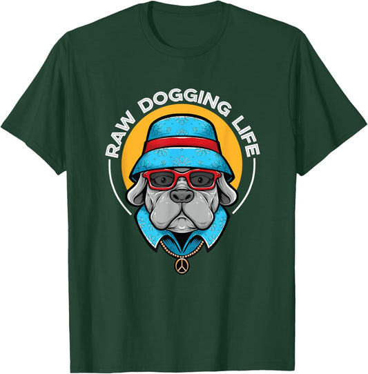Raw Dogging Life T-Shirt - T-Shirt | Forest