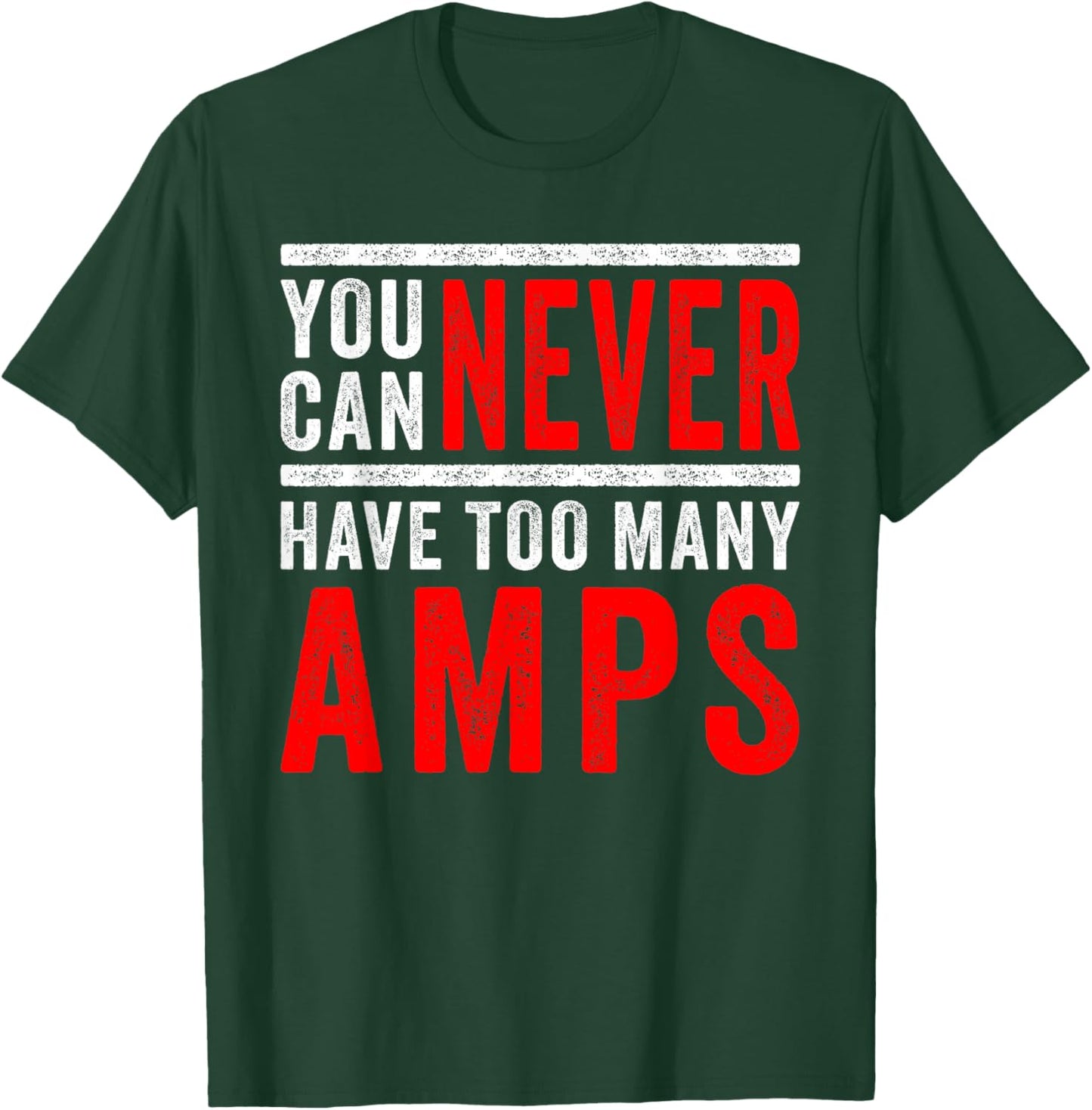You Can Never Have Too Many Amps: Car Audio & Bass Lovers T-Shirt - T-Shirt | Forest