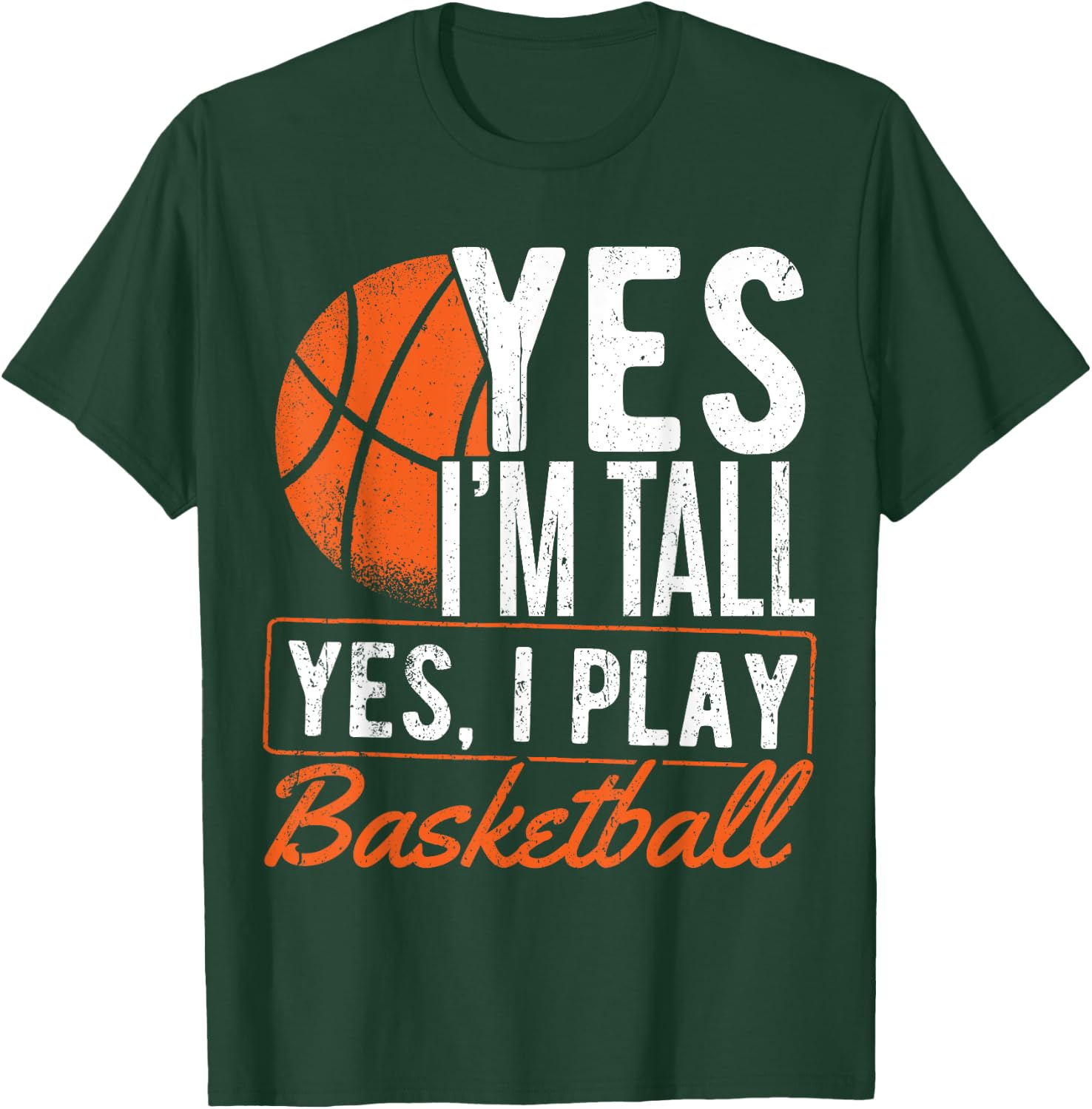 Yes I'm tall and yes I play basketball - Basketball player T-Shirt - T-Shirt | Forest