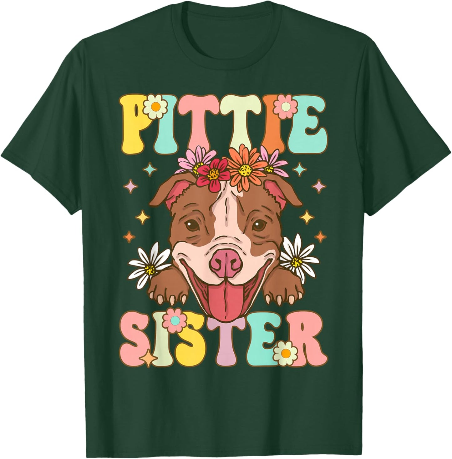 Pittie Sister Pitbull Sister Pitbull Sister Female Dog Lover T-Shirt - T-Shirt | Forest