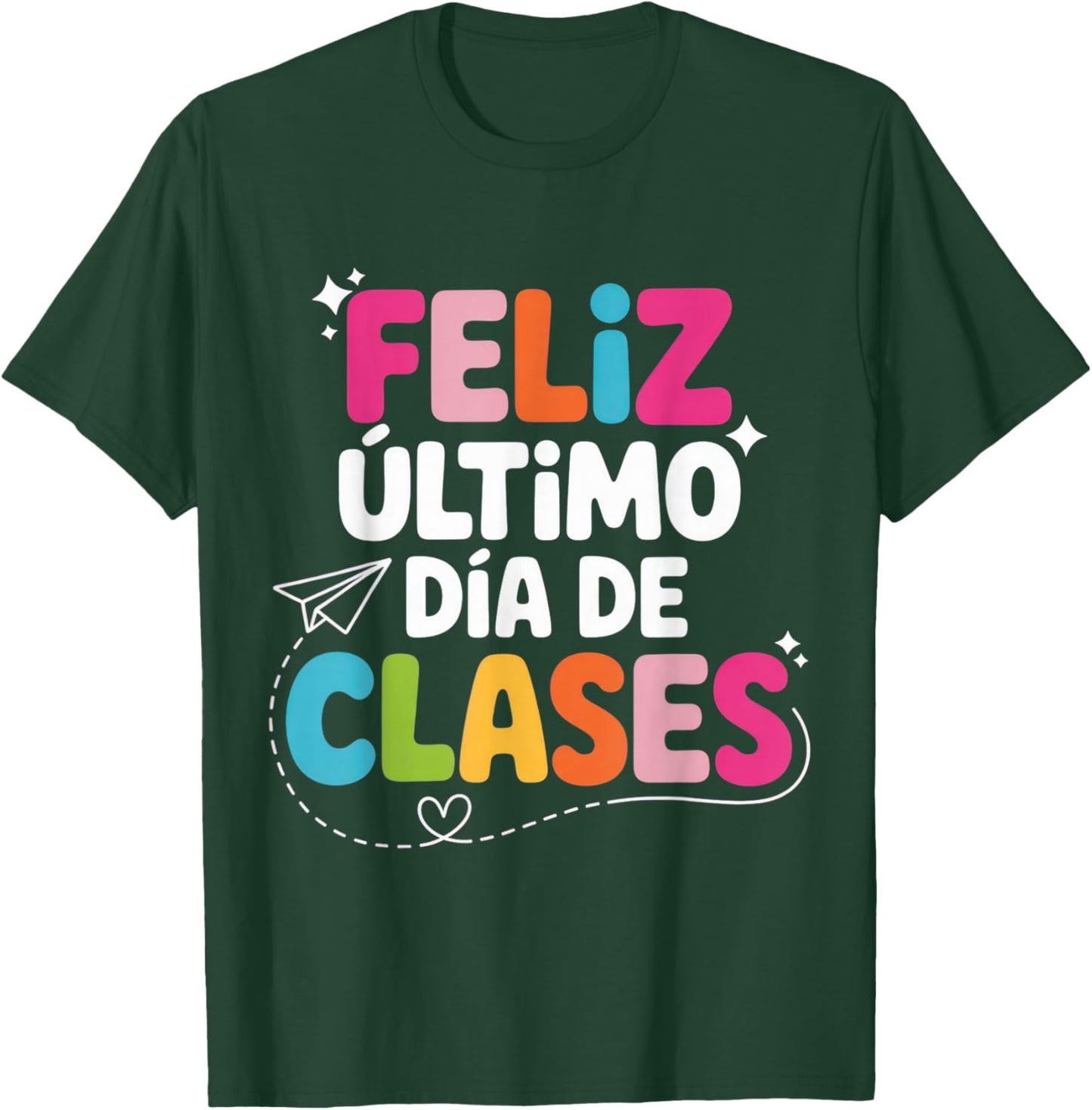 Feliz Último Día de Clases for Teachers Graduation T-Shirt - T-Shirt | Forest