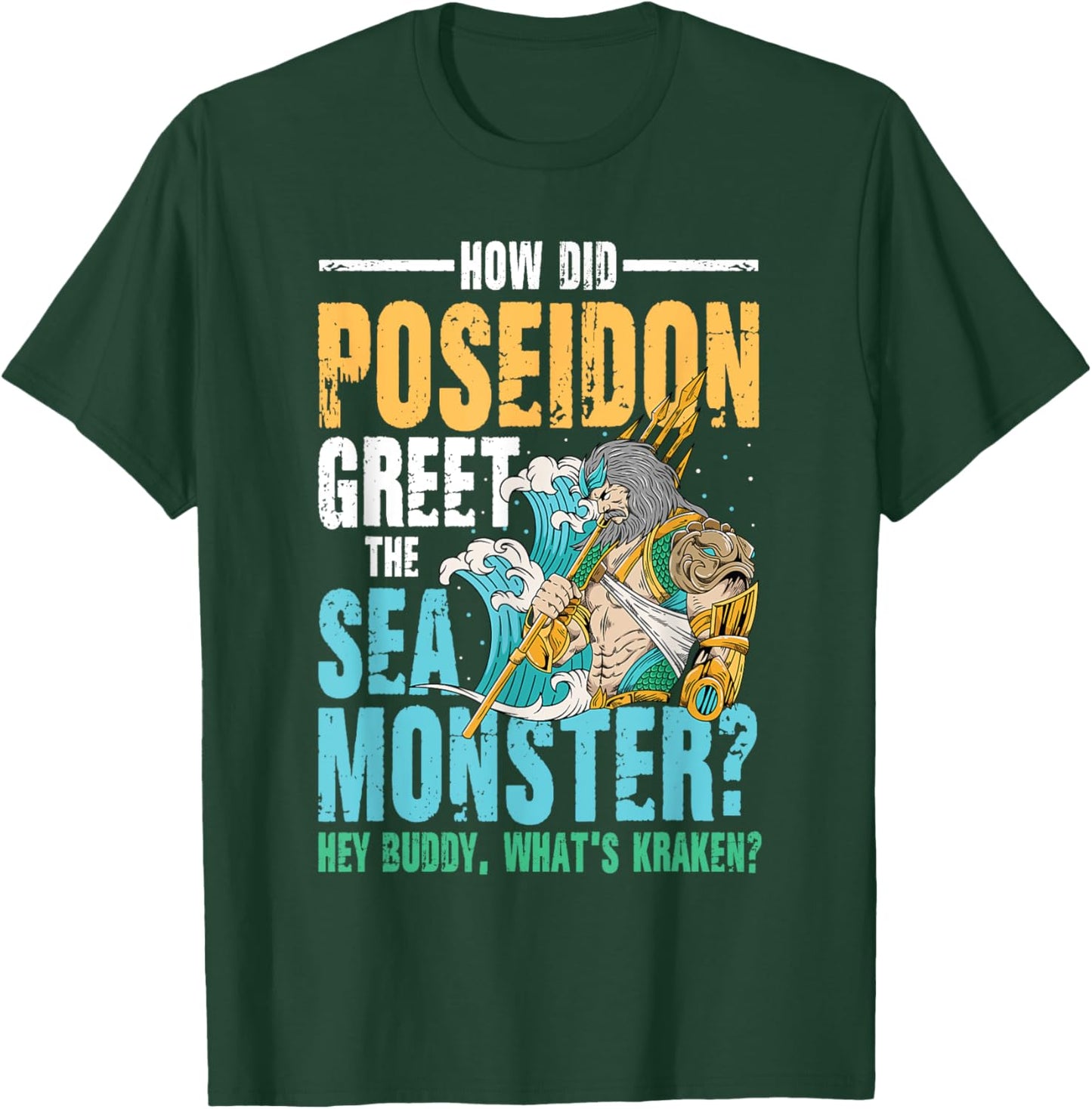 Poseidon Greet The Sea Monster What's Kraken T-Shirt - T-Shirt | Forest